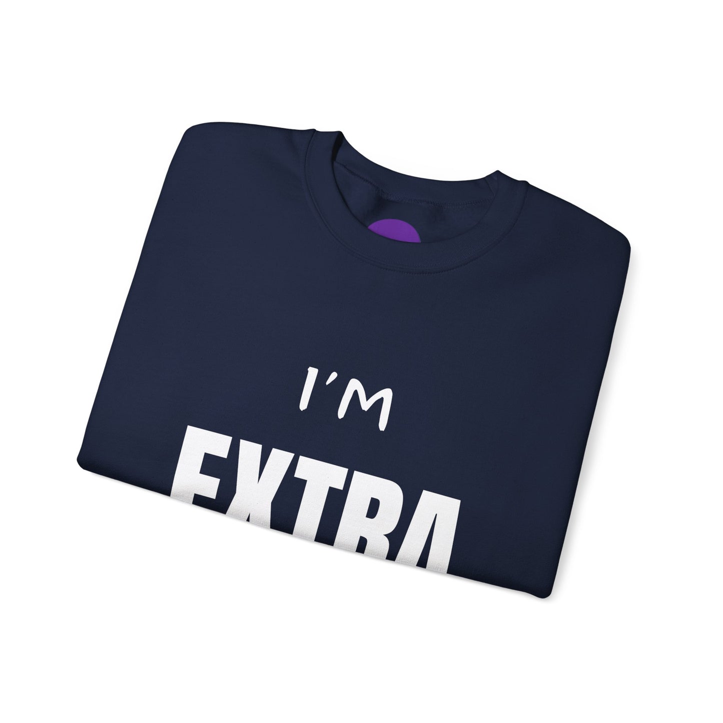 I'm Extra: Unisex Heavy Blend™ Crewneck Sweatshirt