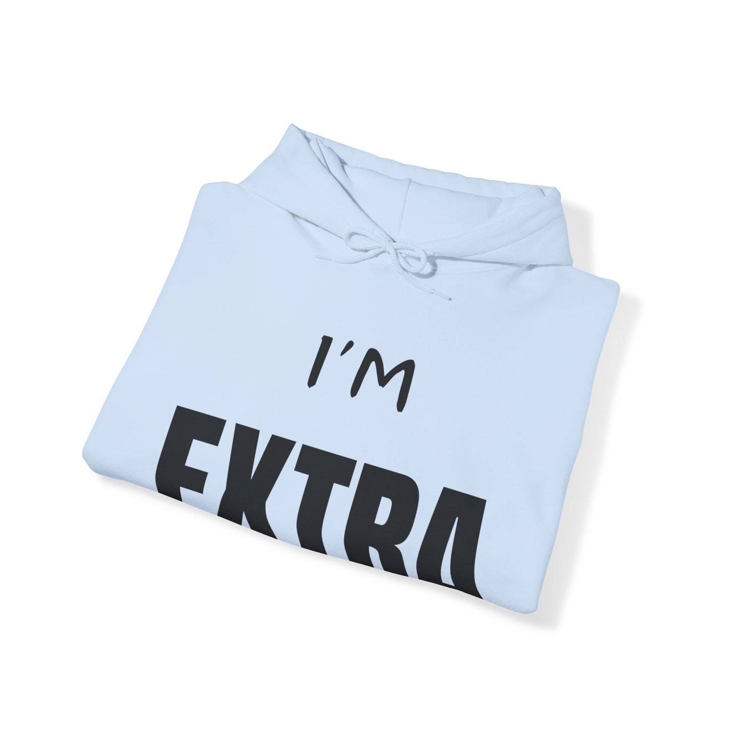 I'm EXTRA Black Text: Unisex Heavy Blend™ Hooded Sweatshirt