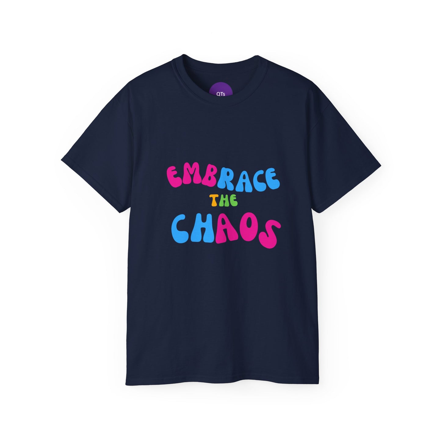 EMBRACE THE CHAOS: Unisex Ultra Cotton Tee