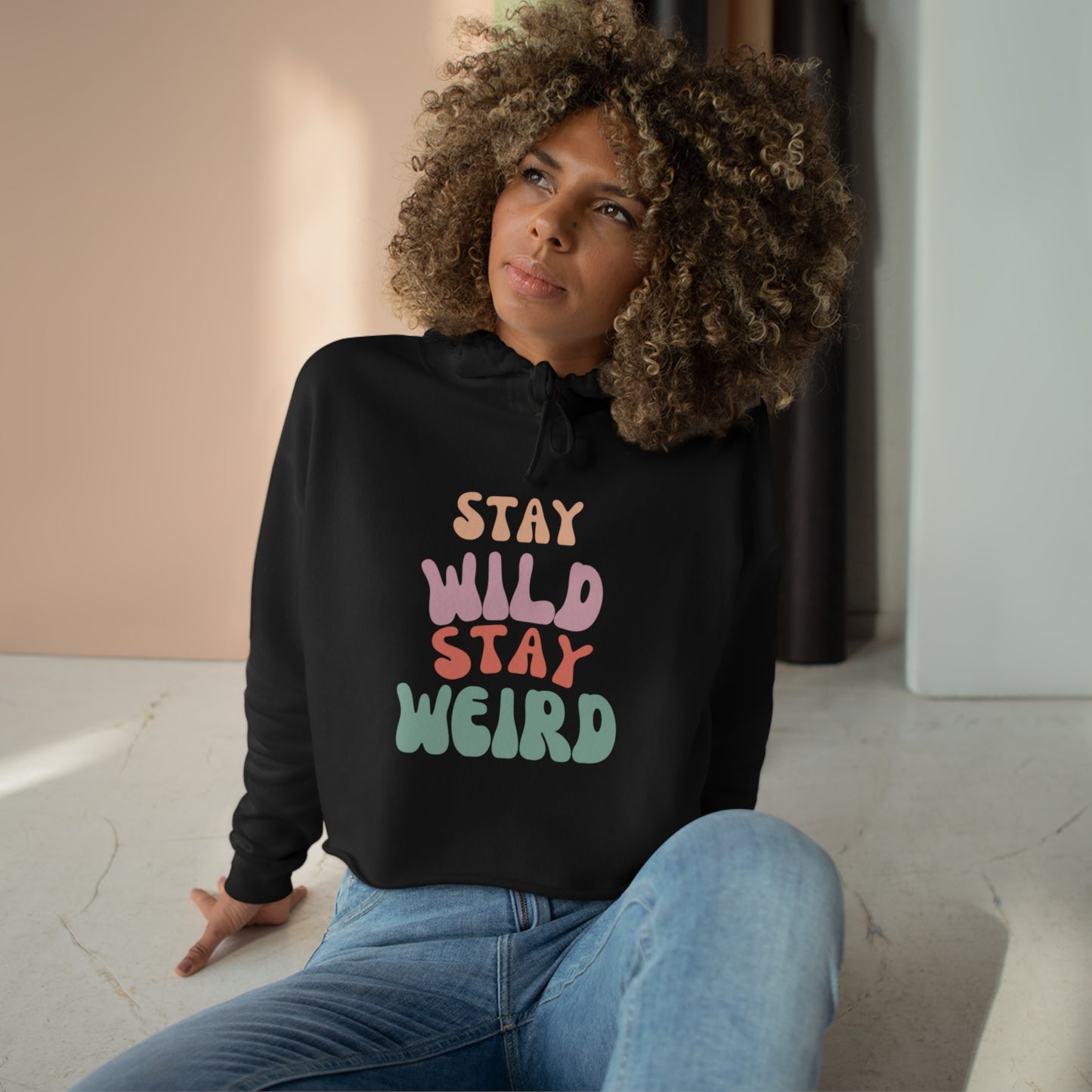 STAY WILD STAY WEIRD!  Crop Hoodie