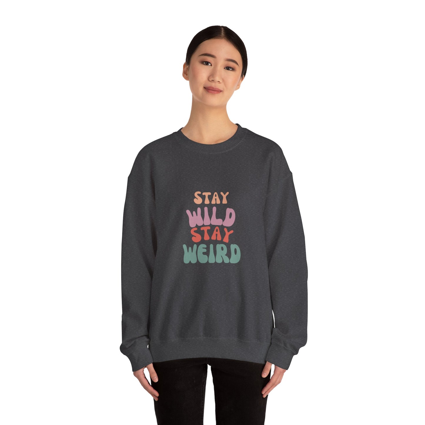 STAY WILD STAY WEIRD!  Unisex Heavy Blend™ Crewneck Sweatshirt