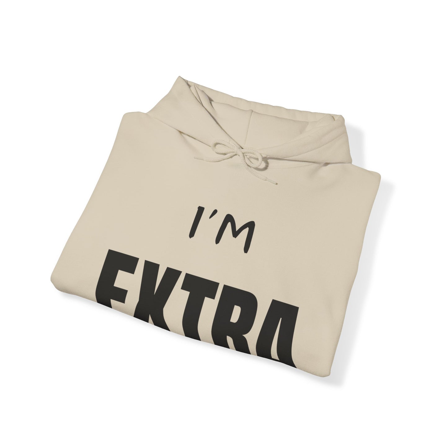 I'm EXTRA Black Text: Unisex Heavy Blend™ Hooded Sweatshirt