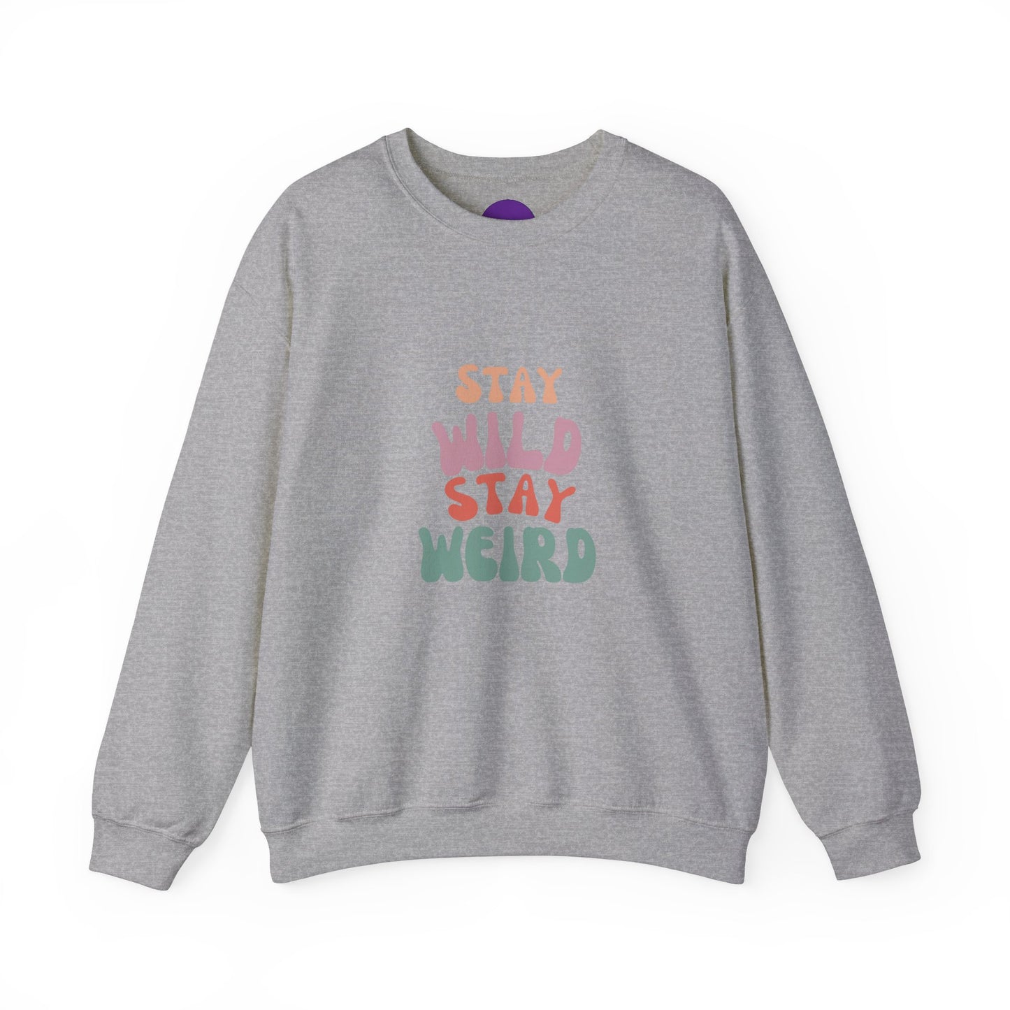 STAY WILD STAY WEIRD!  Unisex Heavy Blend™ Crewneck Sweatshirt