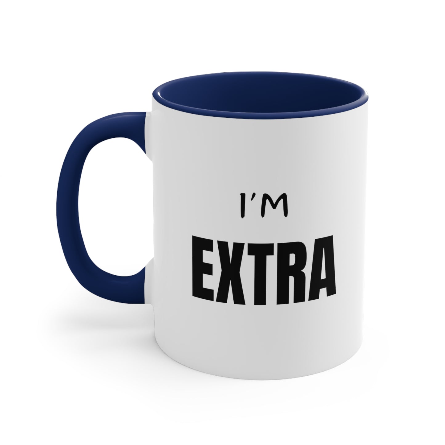 I'm EXTRA: Accent Coffee Mug, 11oz