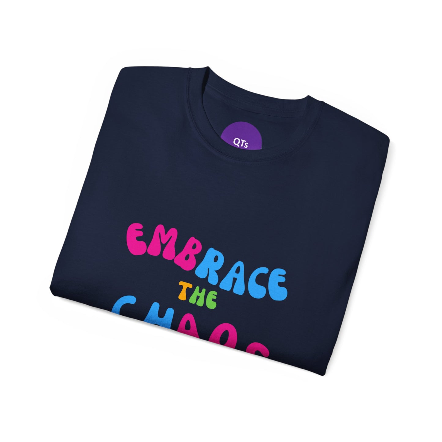 EMBRACE THE CHAOS: Unisex Ultra Cotton Tee