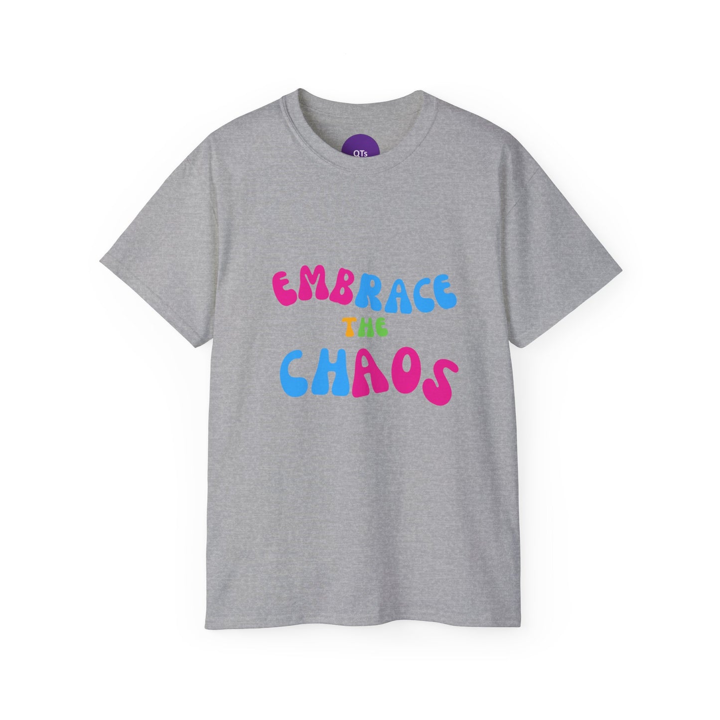 EMBRACE THE CHAOS: Unisex Ultra Cotton Tee