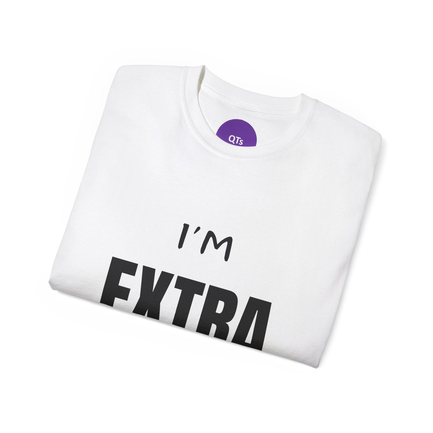 I'm EXTRA White: Unisex Ultra Cotton Tee