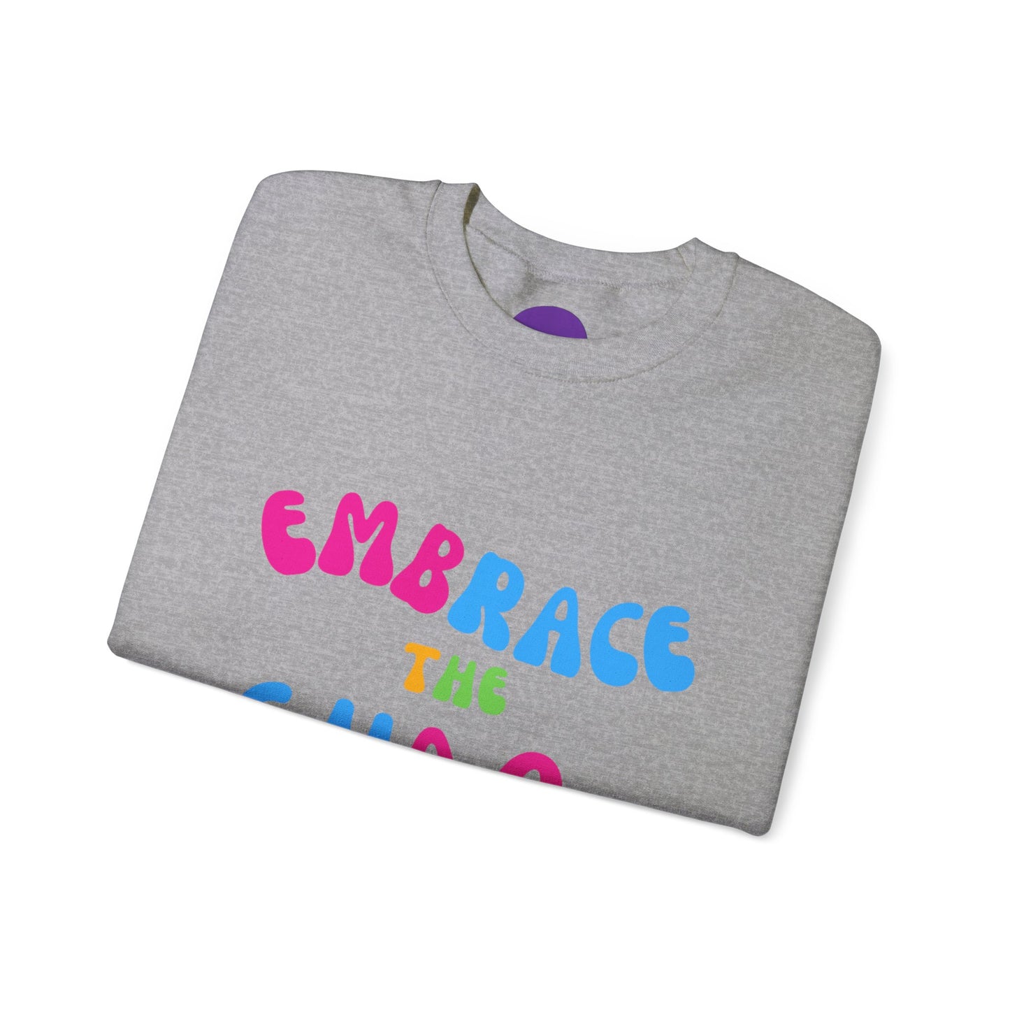 EMBRACE THE CHAOS!  Unisex Heavy Blend™ Crewneck Sweatshirt