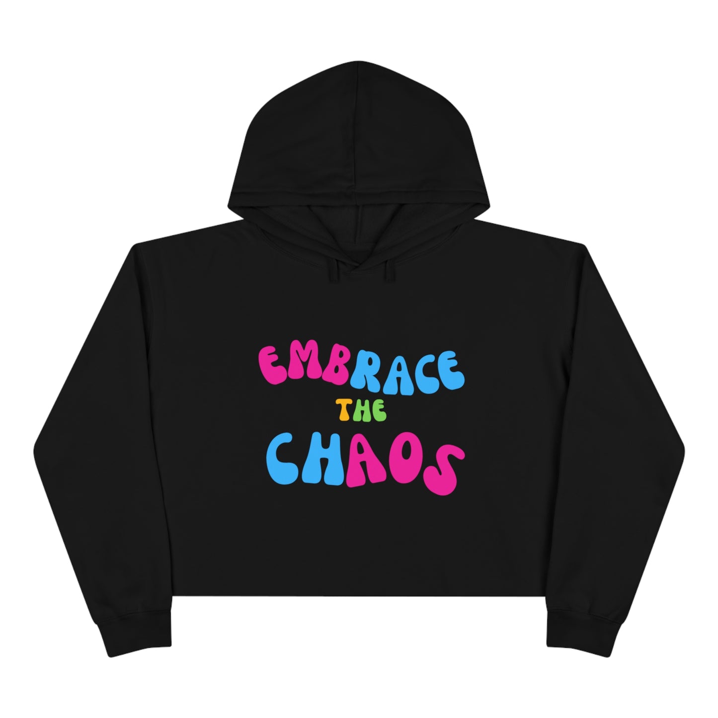 EMBRACE THE CHAOS!  Crop Hoodie