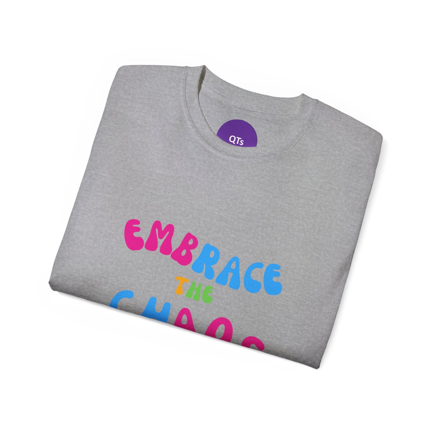 EMBRACE THE CHAOS: Unisex Ultra Cotton Tee