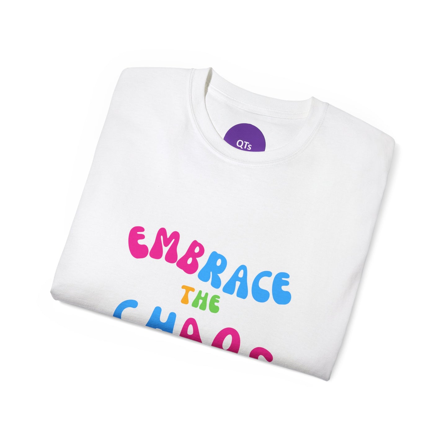 EMBRACE THE CHAOS: Unisex Ultra Cotton Tee