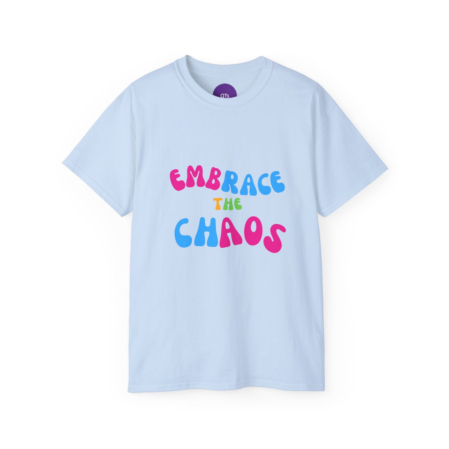 EMBRACE THE CHAOS: Unisex Ultra Cotton Tee