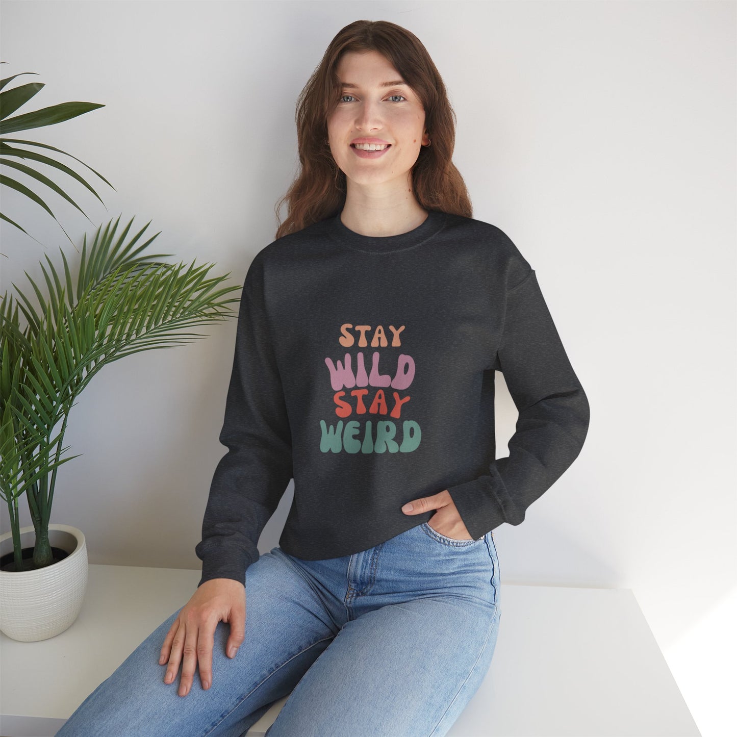 STAY WILD STAY WEIRD!  Unisex Heavy Blend™ Crewneck Sweatshirt