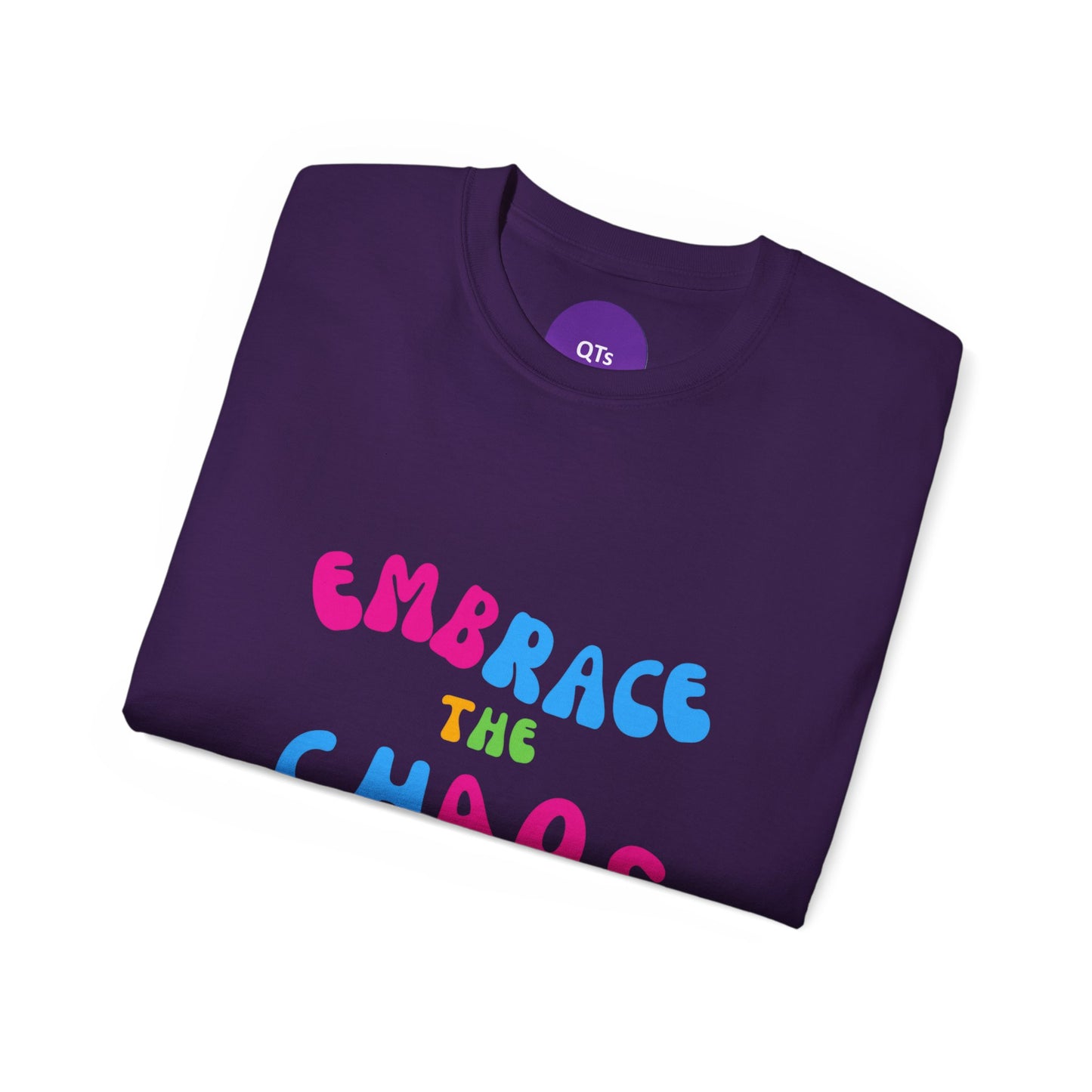 EMBRACE THE CHAOS: Unisex Ultra Cotton Tee