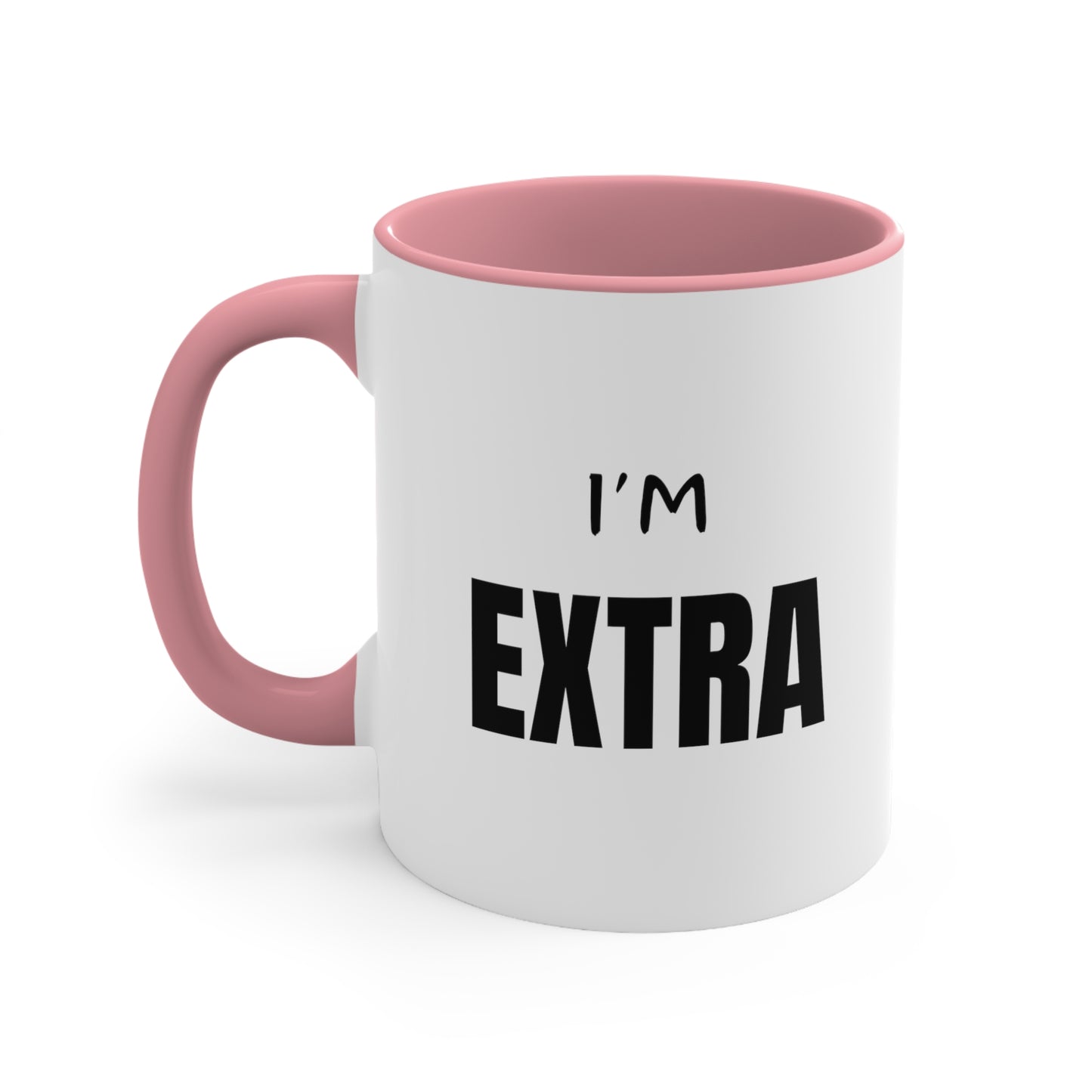 I'm EXTRA: Accent Coffee Mug, 11oz