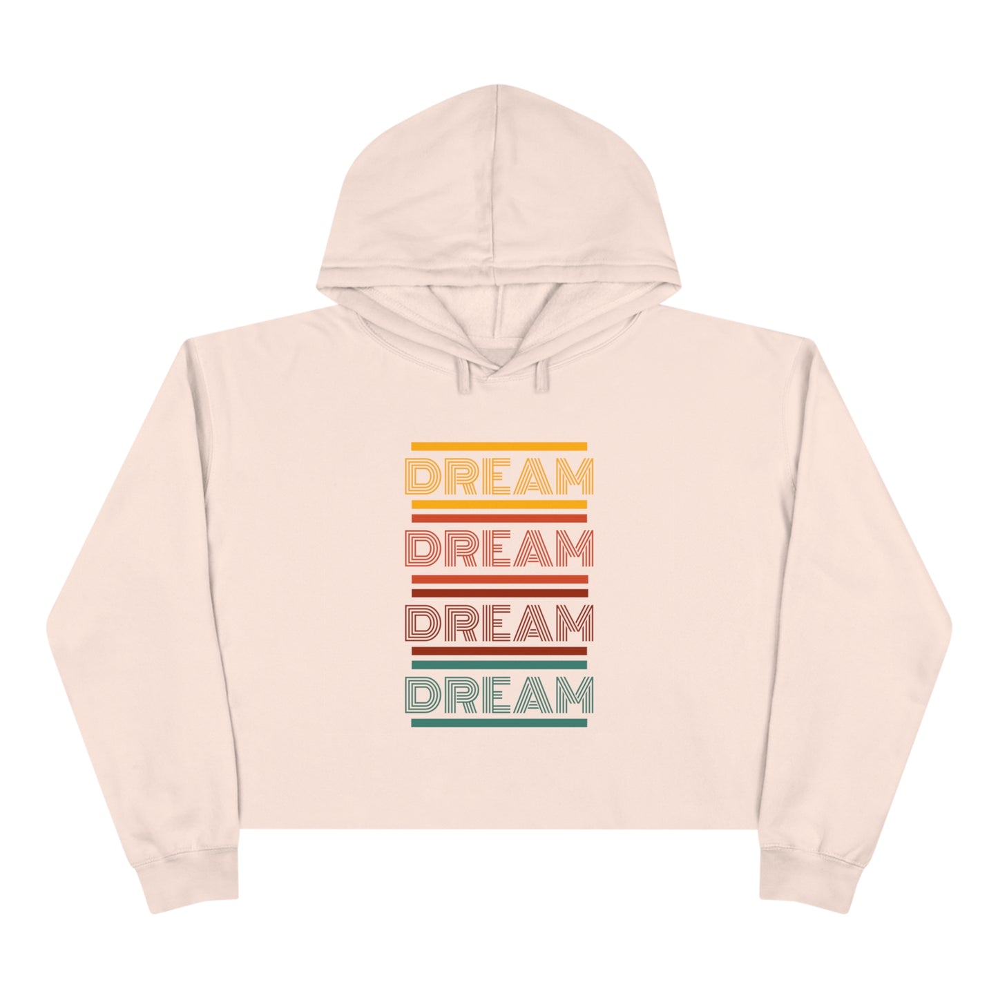 DREAM DREAM DREAM DREAM!  Crop Hoodie