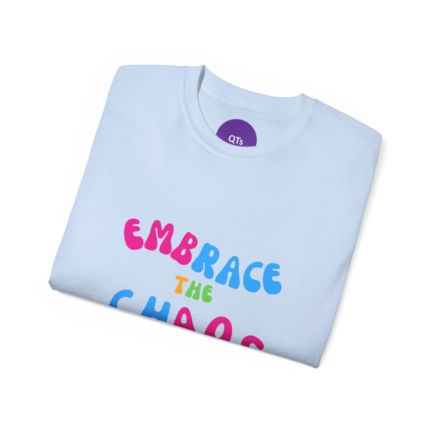 EMBRACE THE CHAOS: Unisex Ultra Cotton Tee