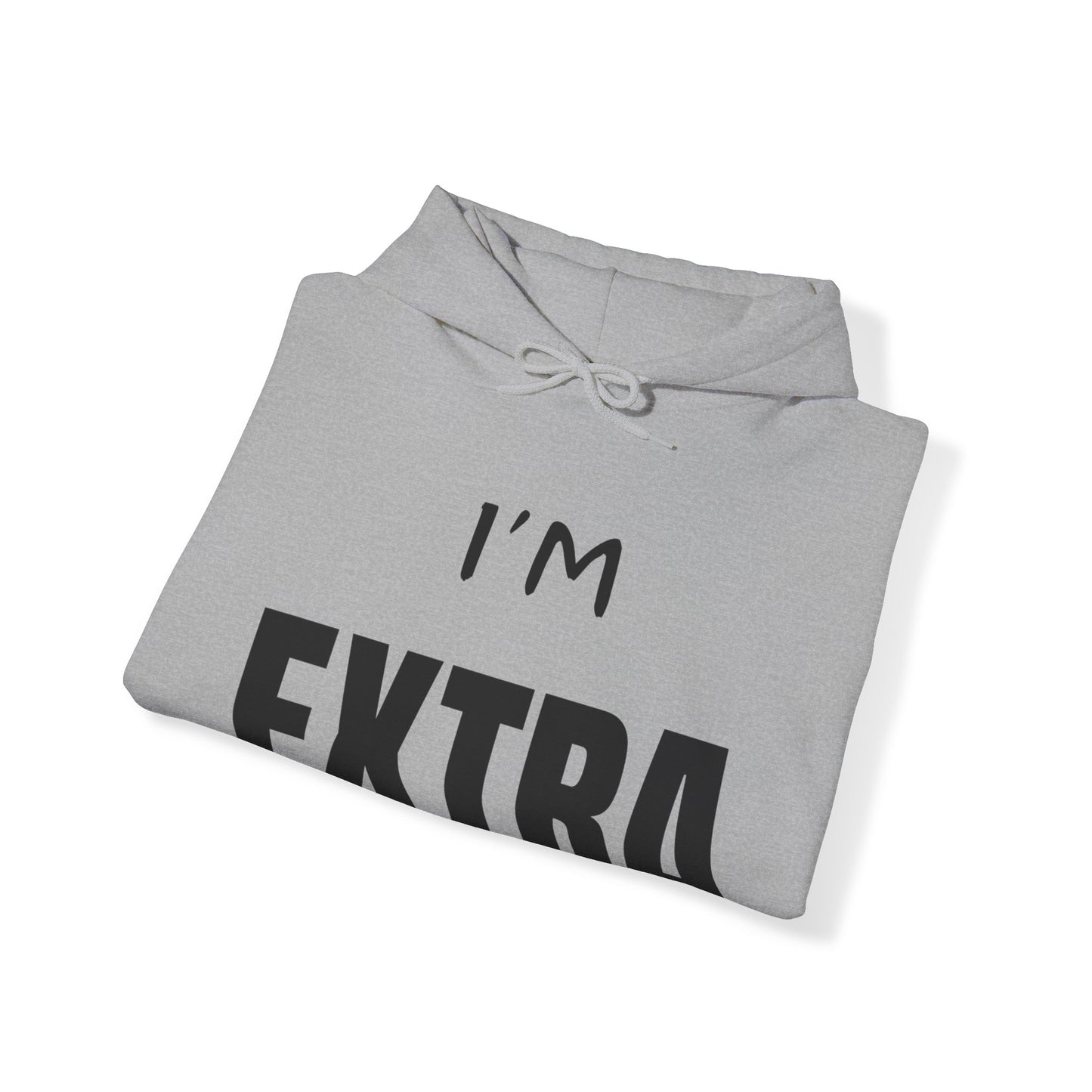 I'm EXTRA Black Text: Unisex Heavy Blend™ Hooded Sweatshirt