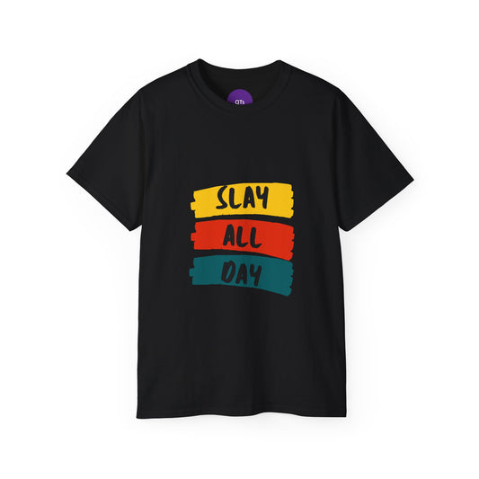 Slay All Day Unisex Ultra Cotton Tee