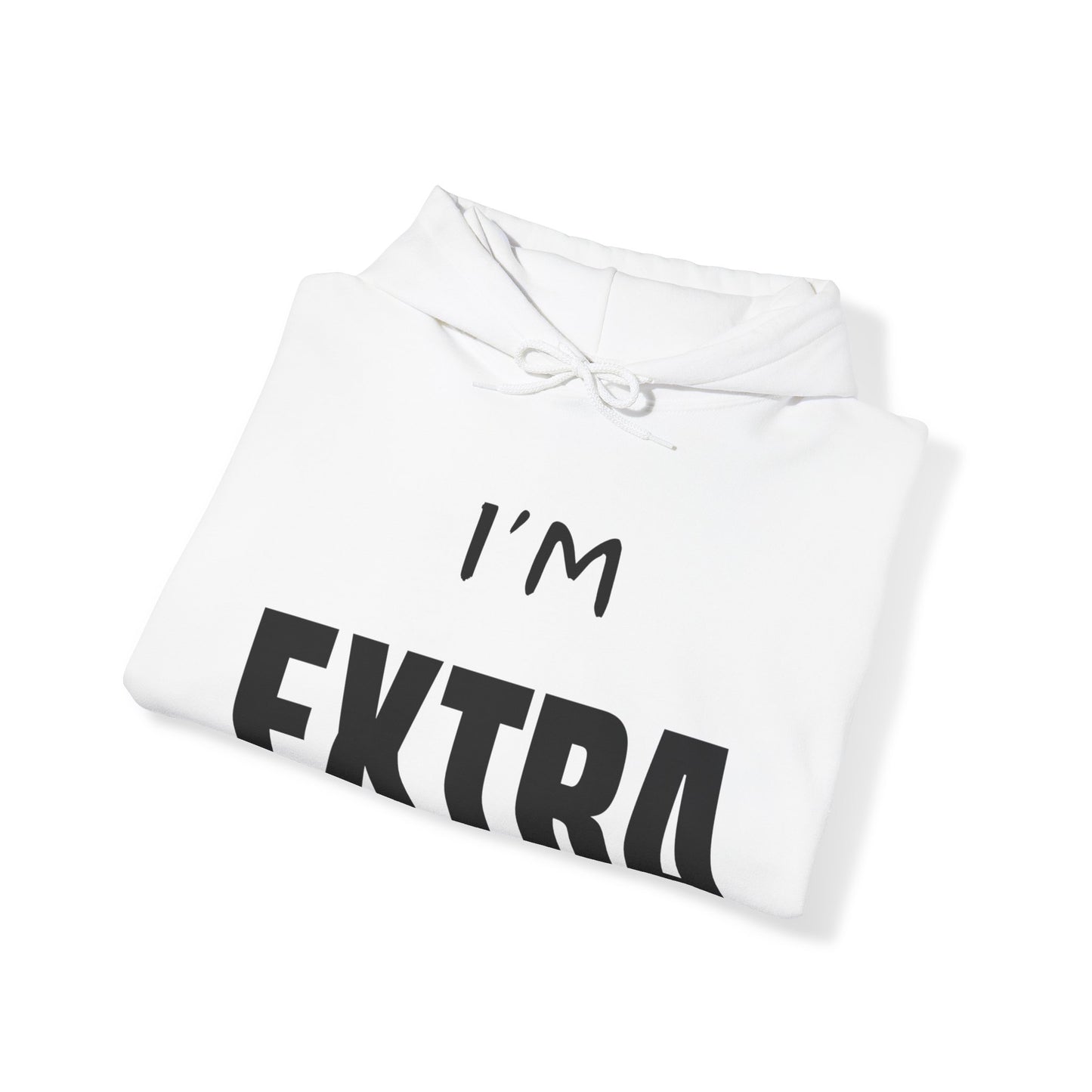 I'm EXTRA Black Text: Unisex Heavy Blend™ Hooded Sweatshirt